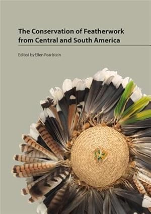 Immagine del venditore per Conservation of Featherwork from Central and South America venduto da GreatBookPrices