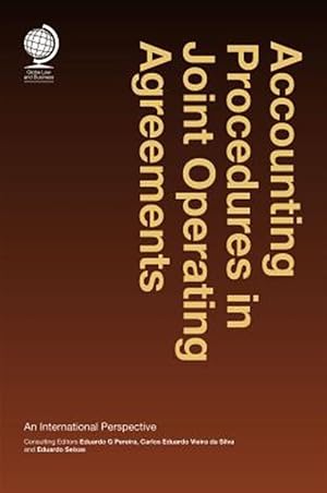 Imagen del vendedor de Accounting Procedures in Joint Operating Agreements : An International Perspective a la venta por GreatBookPrices
