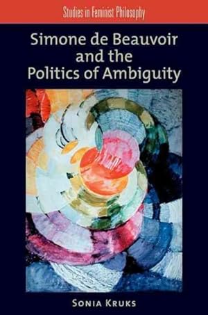 Seller image for Simone de Beauvoir and the Politics of Ambiguity for sale by GreatBookPrices