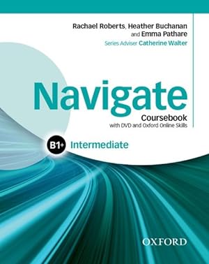 Immagine del venditore per Navigate: Intermediate B1+: Coursebook, E-Book And Oxford Online Skills venduto da GreatBookPrices
