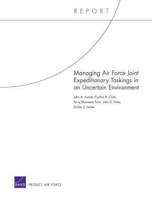 Image du vendeur pour Managing Air Force Joint Expeditionary Taskings in an Uncertain Environment mis en vente par GreatBookPrices