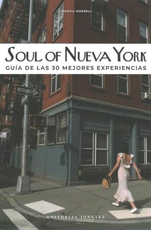 Seller image for Soul of Nueva York : Gua de las 30 mejores experiencias / 30 Unforgettable Experiences that Capture the Soul of New York -Language: spanish for sale by GreatBookPrices
