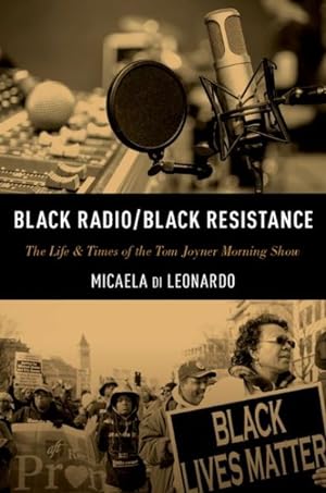 Bild des Verkufers fr Black Radio/Black Resistance : The Life & Times of the Tom Joyner Morning Show zum Verkauf von GreatBookPrices