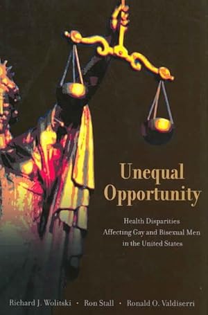 Seller image for Unequal Opportunity : Health Disparities Affecting Gay and Bisexual Men in the United States for sale by GreatBookPrices