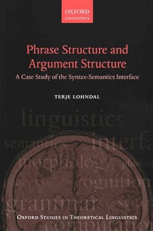 Seller image for Phrase Structure and Argument Structure : A Case Study of the Syntax-Semantics Interface for sale by GreatBookPrices