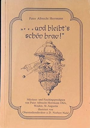 Bild des Verkufers fr ". und bleibt's schn brav!" : Nikolaus- und Faschingspredigten. zum Verkauf von books4less (Versandantiquariat Petra Gros GmbH & Co. KG)