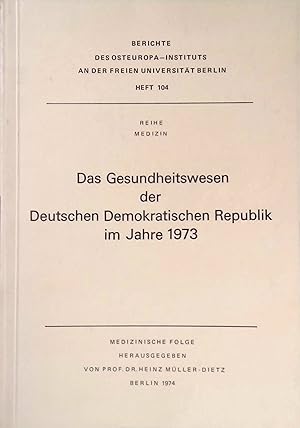 Das Gesundheitswesen der Deutschen Demokratischen Republik im Jahre 1973 : kommentierte Ausz. aus...