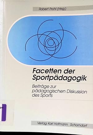 Seller image for Facetten der Sportpdagogik : Beitrge zur pdagogischen Diskussion des Sports ; Professor Dr. Peter Rthig zur Emeritierung. for sale by books4less (Versandantiquariat Petra Gros GmbH & Co. KG)