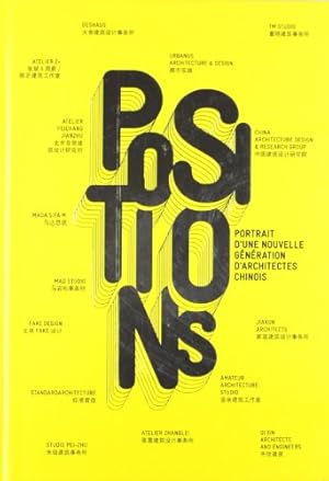 Positions Portrait D'Une Nouvelle Generation D'Architects Chinois