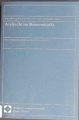 Seller image for Asylrecht im Binnenmarkt : die europische Dimension des Rechts auf Asyl. for sale by books4less (Versandantiquariat Petra Gros GmbH & Co. KG)