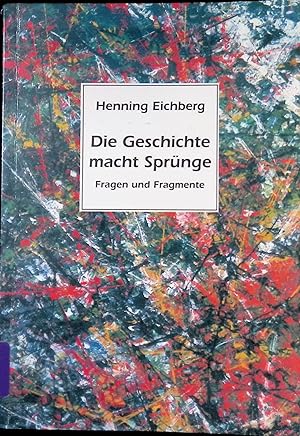 Image du vendeur pour Die Geschichte macht Sprnge : Fragen und Fragmente. mis en vente par books4less (Versandantiquariat Petra Gros GmbH & Co. KG)