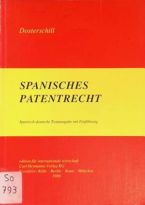 Seller image for Spanisches Patentrecht : spanisch-deutsche Textausgabe mit Einfhrung. for sale by books4less (Versandantiquariat Petra Gros GmbH & Co. KG)