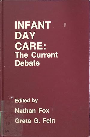 Bild des Verkufers fr Infant Day Care: The Current Debate zum Verkauf von books4less (Versandantiquariat Petra Gros GmbH & Co. KG)