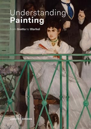 Bild des Verkufers fr Understanding Painting : From Giotto to Warhol zum Verkauf von GreatBookPricesUK