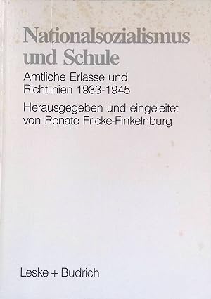 Bild des Verkufers fr Nationalsozialismus und Schule : amtliche Erlasse und Richtlinien 1933 - 1945. zum Verkauf von books4less (Versandantiquariat Petra Gros GmbH & Co. KG)