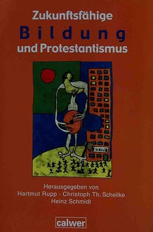 Bild des Verkufers fr Zukunftsfhige Bildung und Protestantismus. zum Verkauf von books4less (Versandantiquariat Petra Gros GmbH & Co. KG)