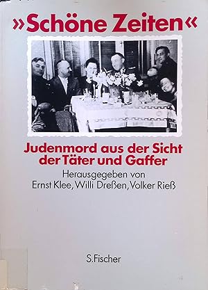 Bild des Verkufers fr "Schne Zeiten" : Judenmord aus d. Sicht d. Tter u. Gaffer. zum Verkauf von books4less (Versandantiquariat Petra Gros GmbH & Co. KG)