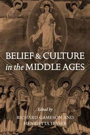 Immagine del venditore per Belief and Culture in the Middle Ages : Studies Presented to Henry Mayr-Harting venduto da GreatBookPrices