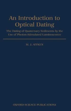 Seller image for Introduction to Optical Dating : The Dating of Quaternary Sediments by the Use of Photon-Stimulated Luminescence for sale by GreatBookPrices