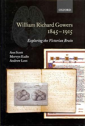 Image du vendeur pour William Richard Gowers 1845-1915 : Exploring the Victorian Brain: a biography mis en vente par GreatBookPrices