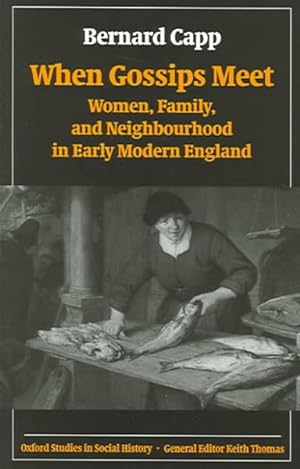Immagine del venditore per When Gossips Meet : Women, Family, and Neighbourhood in Early Modern England venduto da GreatBookPrices