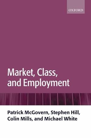 Seller image for Market, Class, and Employment for sale by GreatBookPrices