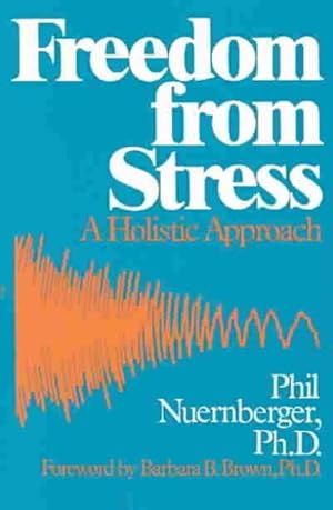 Seller image for Freedom from Stress : A Holistic Approach for sale by GreatBookPrices