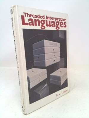 Seller image for Threaded Interpretive Languages: Their Design and Implementation for sale by ThriftBooksVintage