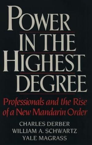 Immagine del venditore per Power in the Highest Degree : Professionals and the Rise of a New Mandarin Orderndarin Order venduto da GreatBookPricesUK