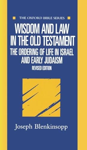 Immagine del venditore per Wisdom and Law in the Old Testament : The Ordering of Life in Israel and Early Judaism venduto da GreatBookPrices