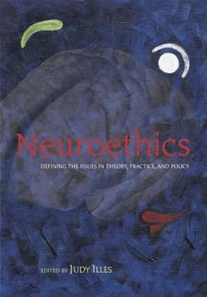 Seller image for Neuroethics : Defining the Issues in Theory, Practice And Policy for sale by GreatBookPrices