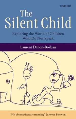 Image du vendeur pour Silent Child : Exploring the World of Children Who Do Not Speak mis en vente par GreatBookPricesUK