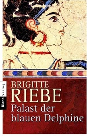Image du vendeur pour Palast der blauen Delphine: Roman: Ein Roman aus dem alten Kreta mis en vente par Gabis Bcherlager