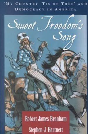 Seller image for Sweet Freedom's Song : My Country 'tis of Thee and Democracy in America for sale by GreatBookPrices