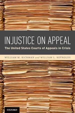 Seller image for Injustice on Appeal : The United States Courts of Appeals in Crisis for sale by GreatBookPrices