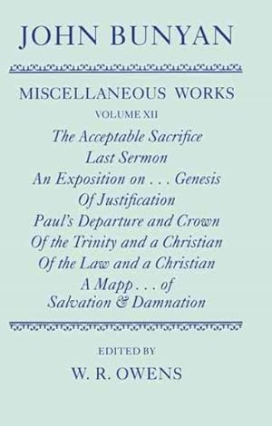 Seller image for John Bunyan : The Acceptable Sacrifice Last Sermon an Exposition on the Ten First Chapters of Genesis of Justification by an Imputed Righteousness Pau for sale by GreatBookPrices