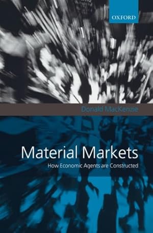 Imagen del vendedor de Material Markets : How Economic Agents Are Constructed a la venta por GreatBookPricesUK