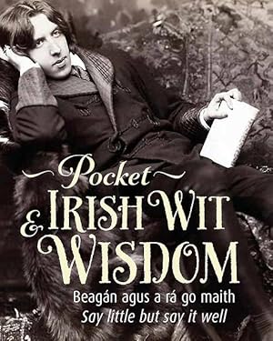 Imagen del vendedor de Pocket Irish Wit & Wisdom: Say Little But Say It Well a la venta por moluna