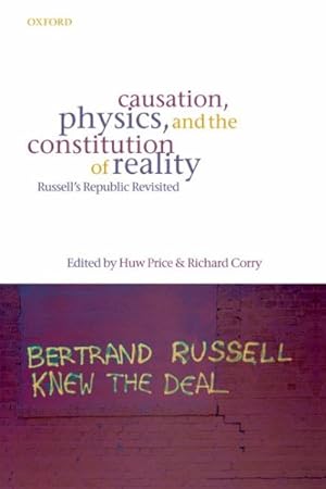 Imagen del vendedor de Causation, Physics, And the Constitution of Reality : Russell's Republic Revisited a la venta por GreatBookPrices