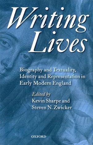 Immagine del venditore per Writing Lives : Biography and Textuality, Identity and Representation in Early Modern England venduto da GreatBookPrices