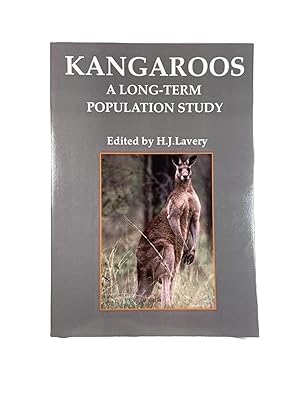 Seller image for Kangaroos: A Long-Term Population Study; From the Fieldwork Led by Dr Tom Kirkpatrick on the Eastern Grey Kangaroo in Queensland for sale by Archives Fine Books (ANZAAB, ILAB)