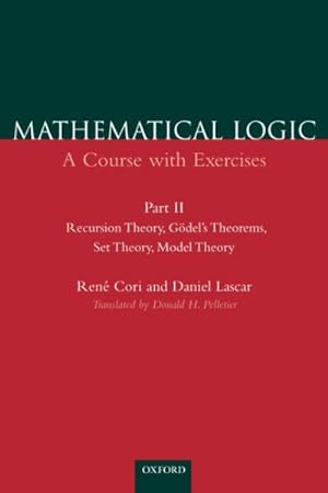 Image du vendeur pour Mathematical Logic : A Course With Exercises mis en vente par GreatBookPrices