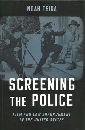 Seller image for Screening the Police : Film and Law Enforcement in the United States for sale by GreatBookPrices
