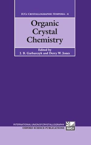 Immagine del venditore per Organic Crystal Chemistry : Papers Presented at the 7th Symposium on Organic Crystal Chemistry Held at Poznan-Rydzyna, Poland 14-17 August 1989 venduto da GreatBookPricesUK