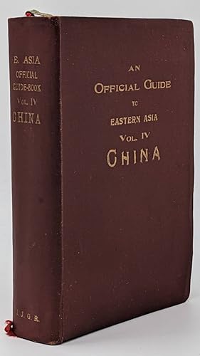 Seller image for AN OFFICIAL GUIDE TO EASTERN ASIA, VOLUME IV China for sale by Complete Traveller Antiquarian Bookstore