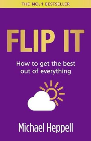Bild des Verkufers fr Flip It: How to get the best out of everything (2nd Edition) zum Verkauf von WeBuyBooks