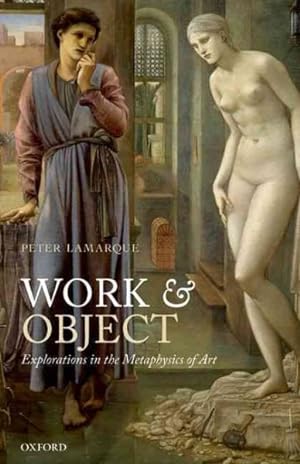 Image du vendeur pour Work and Object : Explorations in the Metaphysics of Art mis en vente par GreatBookPrices