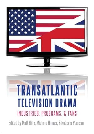 Immagine del venditore per Transatlantic Television Drama : Industries, Programs, & Fans venduto da GreatBookPrices