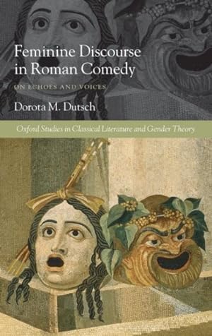 Seller image for Feminine Discourse in Roman Comedy : On Echoes and Voices for sale by GreatBookPrices