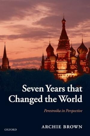 Image du vendeur pour Seven Years That Changed the World : Perestroika in Perspective mis en vente par GreatBookPrices
